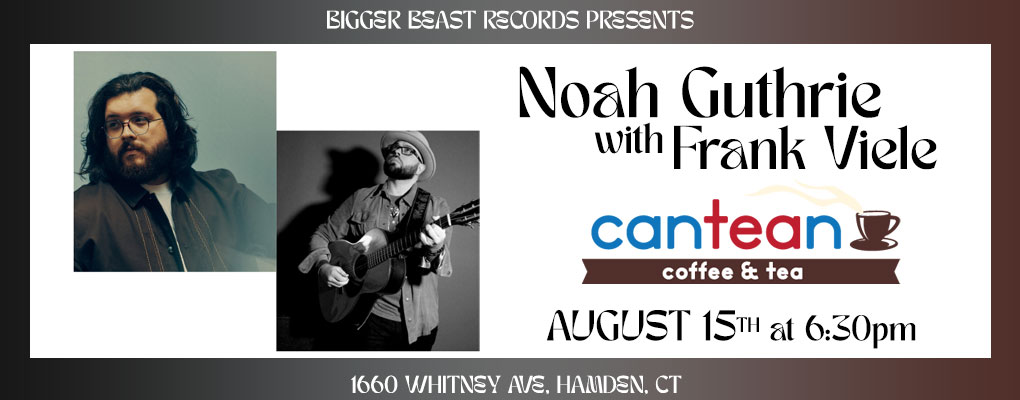Bigger Beast Records Presents The Restoration Songwriter Series:  Noah Guthrie w/ Special Guest Frank Viele